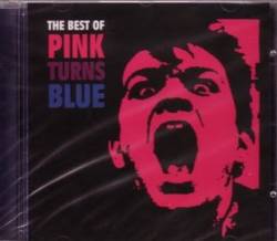Pink Turns Blue : The Best of and Rareties